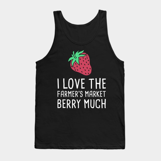 I Love The Farmer's Market Berry Much Tank Top by MeatMan